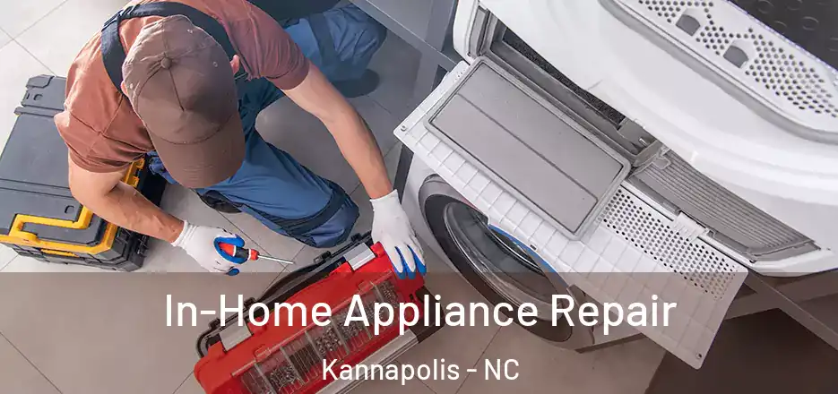  In-Home Appliance Repair Kannapolis - NC